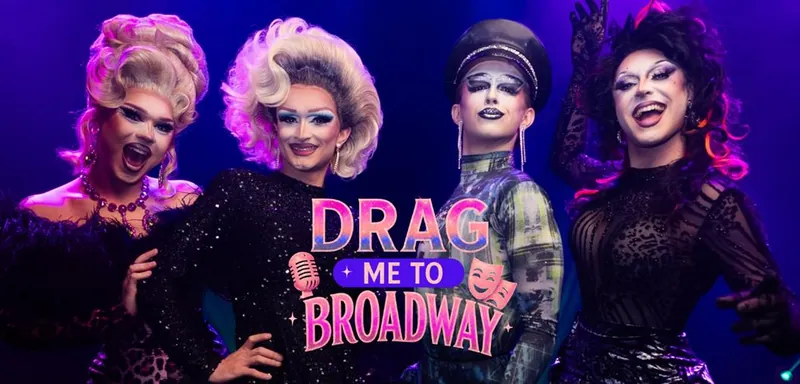 DRAG ME TO BROADWAY