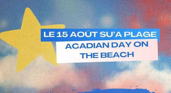 15 AOÛT SU'A PLAGE / ACADIAN DAY ON THE BEACH