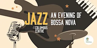 Jazz at the Columbus Centre: An Evening of Bossa Nova at Joseph D. Carrier Art Gallery, Columbus Centre