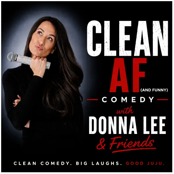 CLEAN AF (AND FUNNY) COMEDY