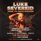 Luke Severeid: Here To F@#K Spiders