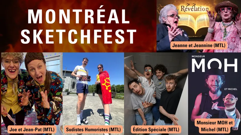 MONTREAL SKETCHFEST SOIRÉE FRANCO SOIRÉE FRANCO avec JOE ET JEAN-PAT, ÉDITION SPÉCIALE, SUDISTES HUMORISTES, JEANNE ET JEANNINE, & MONSIEUR MOH ET MICHEL