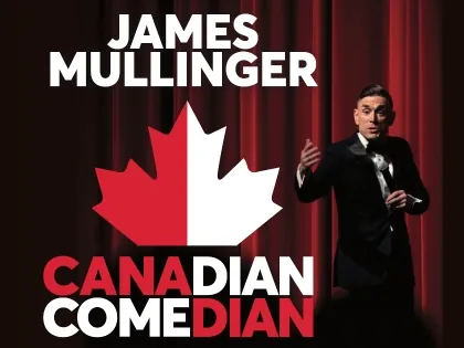 James MullingerTime: 7:30PMLearn More at deCoste Performing Arts Centre