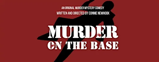 Murder On The Base - presented Placentia Theatre at Princess Sheila Nageira Theatre