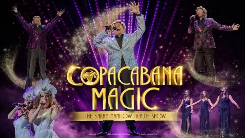 Copacabana Magic The Barry Manilow Tribute Show