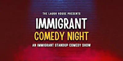 Immigrant Comedy Night - Standup Comedy Show