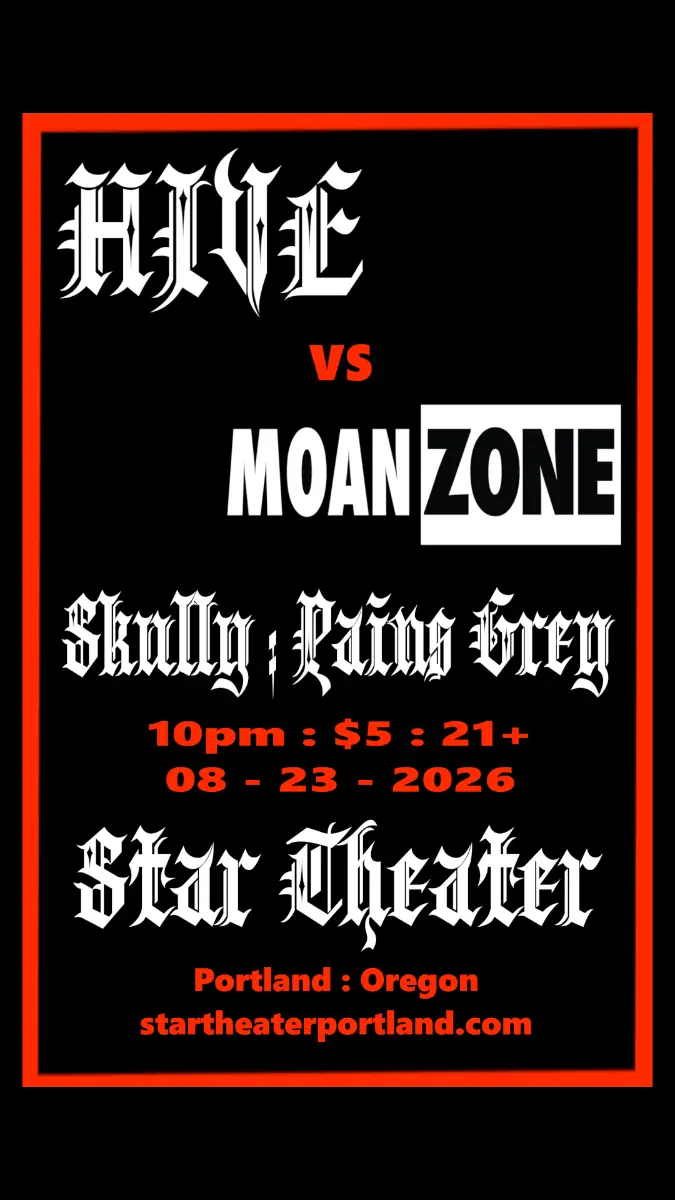 HIVE VS MOAN ZOAN at Star Theater & Starlight Lounge
