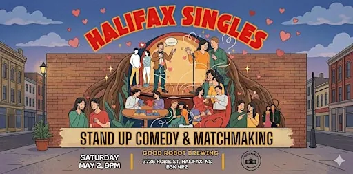 HALIFAX SINGLES, Stand up comedy and matchmaking at Good Robot Brewing (Robie St) - Pub - Craft Beer - Restaurant - Venue Rentals