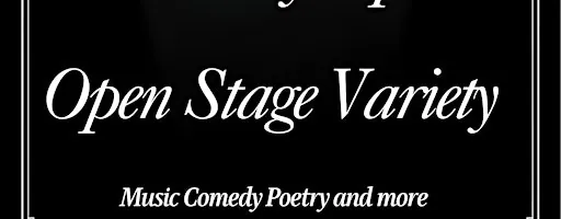 Tuesdays - Open Stage - Comedy, Music, Poetry