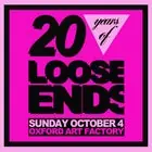 Loose Ends 20th B'day Party at Oxford Art Factory