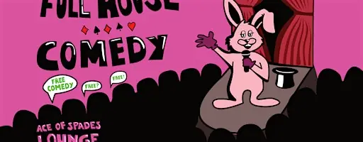 Full House: FREE Comedy Show