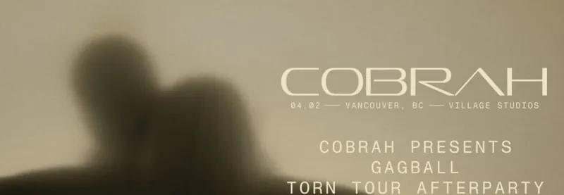 Cobrah Presents: Gagball Torn Tour Afterparty