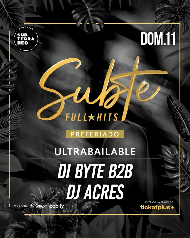 SUBTE FULL HITS Ultrabailables DOMINGO 11 OCTUBRE Club Subterráneo (+23) à Club Subterráneo