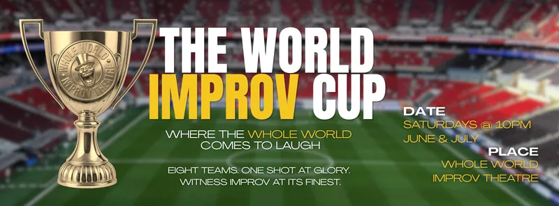 WHOLE WORLD IMPROV CUP