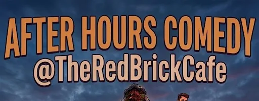 After Hours Comedy @TheRedBrickCafe