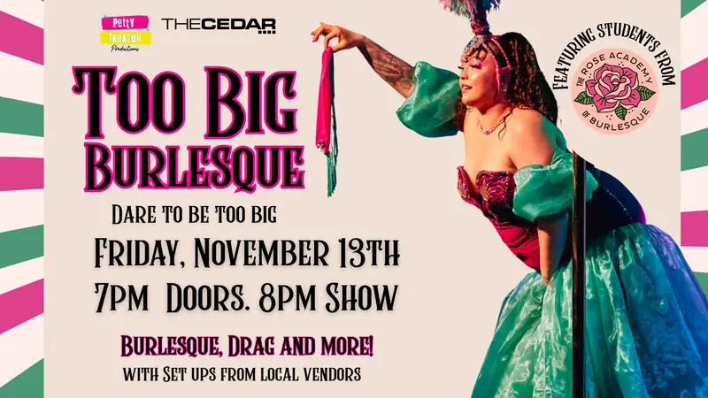 Too Big Burlesque à The Cedar Cultural Center