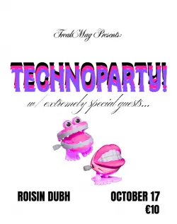 FreakMag Presents Technoparty en Róisín Dubh