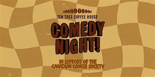 Ten Toes Comedy Night: In Support of the Canadian Cancer Society at Ten Toes Coffee House