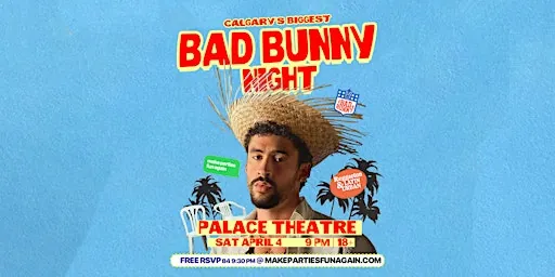 Bad Bunny Night @ Palace Theatre Calgary at The Palace Theatre