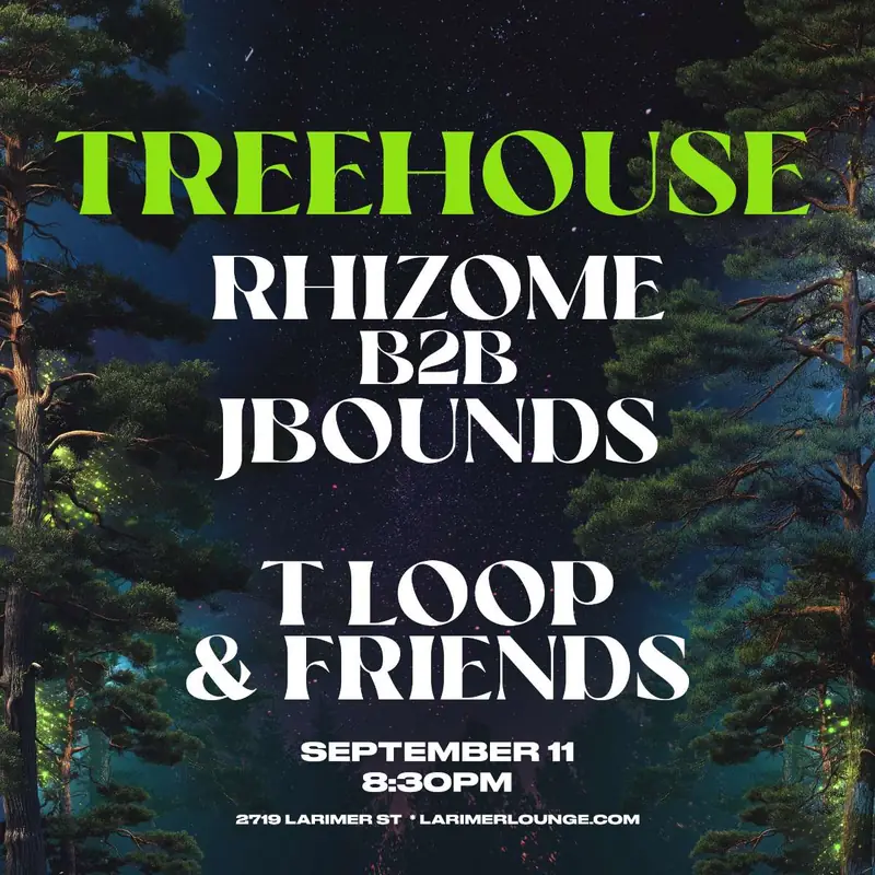 Treehouse – Rhizome b2b Jbounds – T Loop & Friends (FREE SHOW)