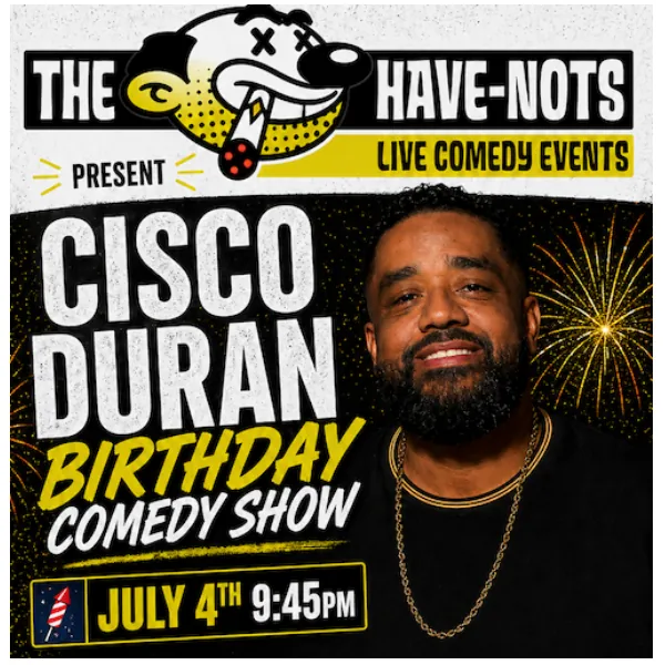 Have-Nots Presents: Cisco Duran's Birthday Comedy Show à Miami Improv Comedy Club