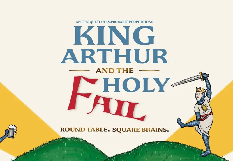 KING ARTHUR & THE HOLY FAIL