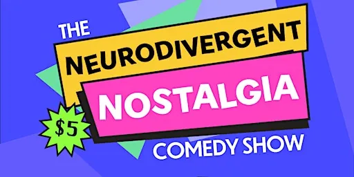 Neurodivergent nostalgia comedy show