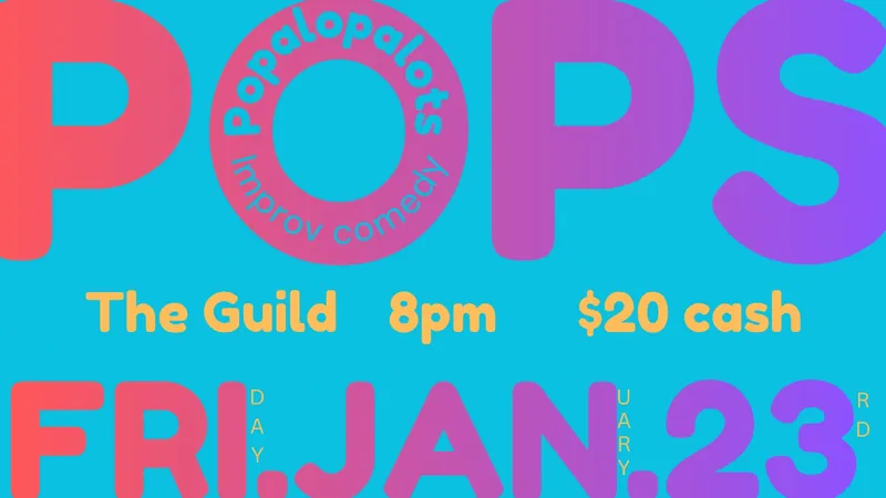Popalopalots: Live Improv Comedy at The Guild