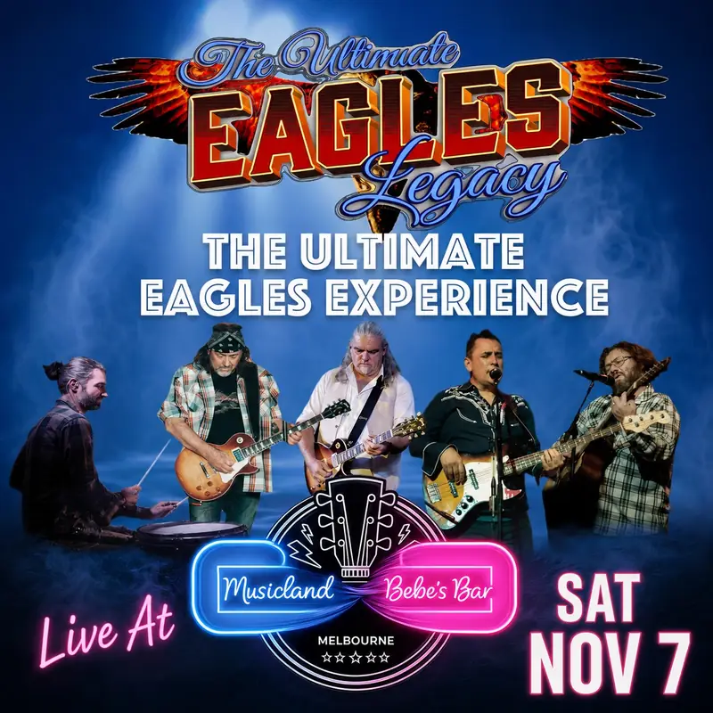 The Ultimate Eagles Legacy Live at Musicland at Musicland Melbourne