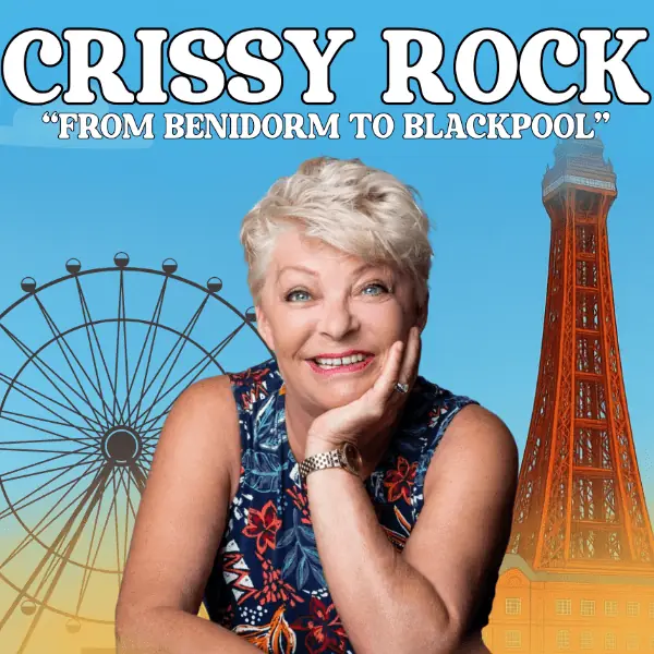 CRISSY ROCK - FROM BENIDORM TO BLACKPOOL