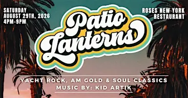 PATIO LANTERNS - YACHT ROCK, AM GOLD AND SOUL CLASSICS à Roses New York downtown