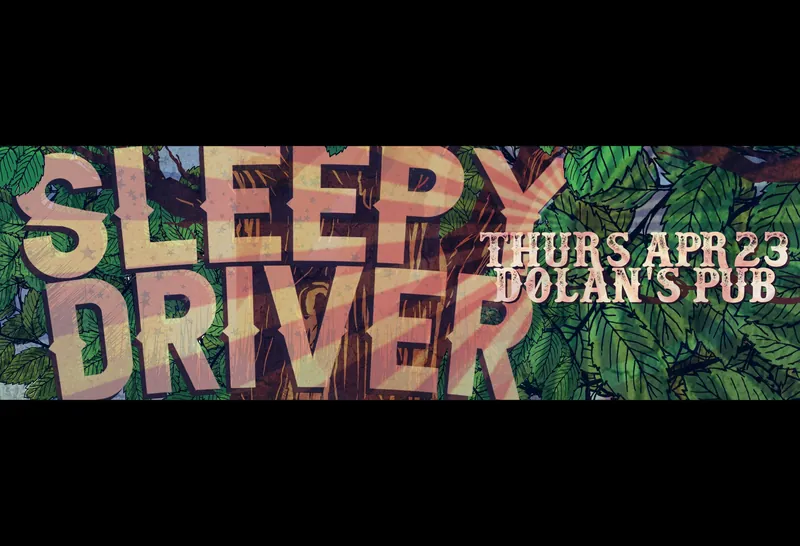 Sleepy Driver à Dolan's Pub