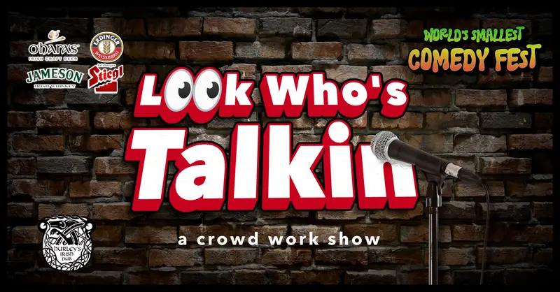 Look Who’s Talkin – Crowd Work Show