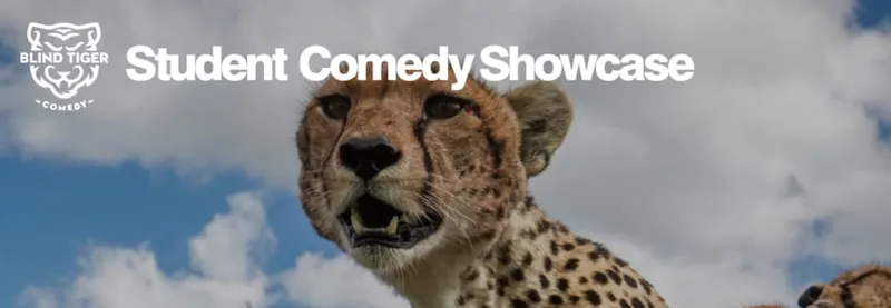 Blind Tiger Comedy Student Showcase: Cheetah (LATE SHOW)