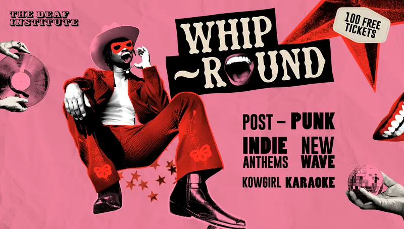 Whip-Round THURSDAYS AT DEAF à The Deaf Institute