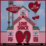 Love Shack Freshers Party (Club Night) en The Key Club