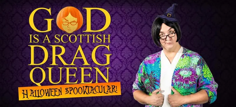 God Is A Scottish Drag Queen Halloween Spooktacular en Capitol Theatre