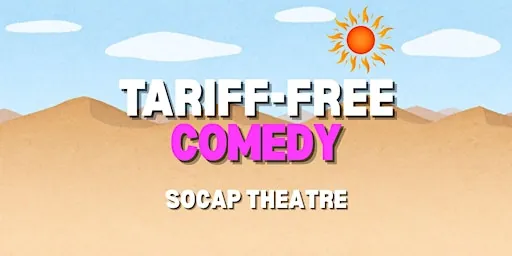 Tariff-Free Comedy