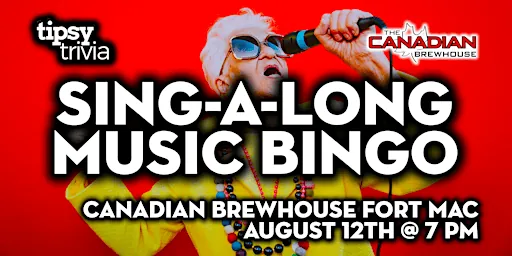 Fort McMurray: Canadian Brewhouse - Sing-A-Long Music Bingo at The Canadian Brewhouse (Fort McMurray)
