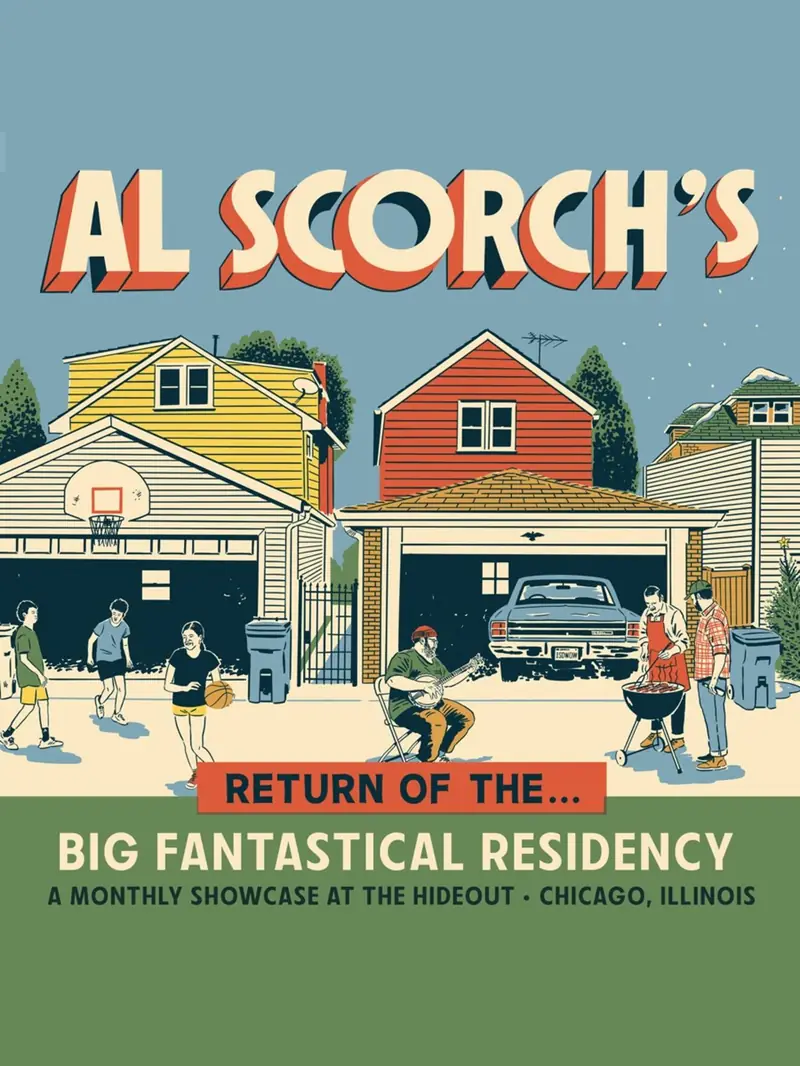 Al Scorch's Big Fantastical Residency at The Hideout
