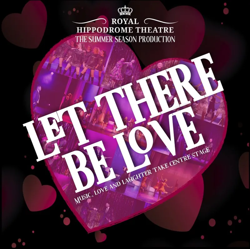 Let There Be Love at The Royal Hippodrome Theatre