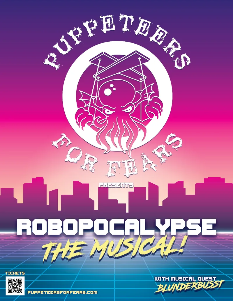 PUPPETEERS FOR FEARS PRESENTS ROBOPOCALYPSE: THE MUSICAL! at Star Theater & Starlight Lounge