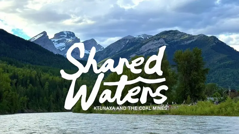 Shared Waters: Ktunaxa and the Coal Mines at The Roxy Theater