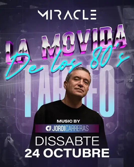 DISSABTE 24 - LA MOVIDA DE LOS 80's by JORDI CARRERAS en Miracle Mataró