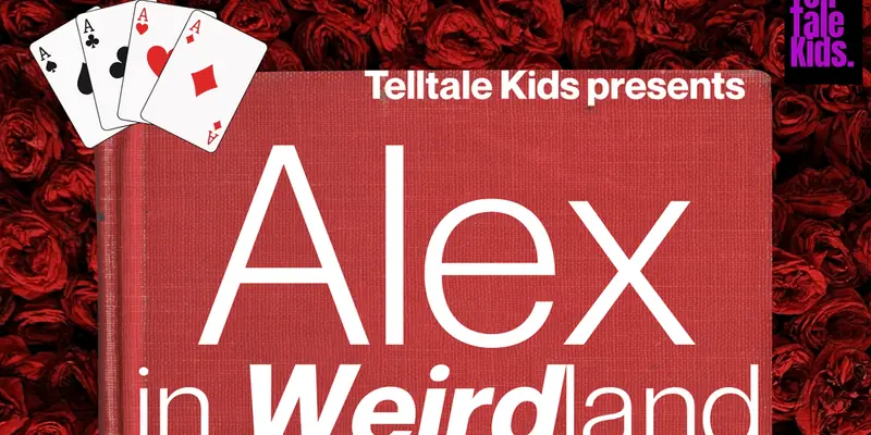 Tell Tale Kids Presents: Alex in Weirdland