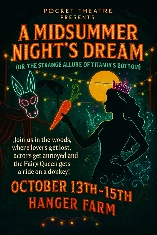 Pocket Theatre presents: A MIDSUMMER NIGHT'S DREAM (or the strange allure of Titania's Bottom)