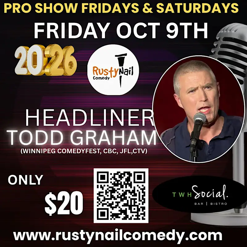 Rusty Nail Comedy Club Fridays :Todd Graham*8 PM showtime en TWH Social