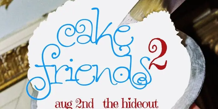 Cake Friends à The Hideout