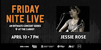 Friday Nite Live Music Series - Jessie Rose at The Carrot Community Arts Coffeehouse