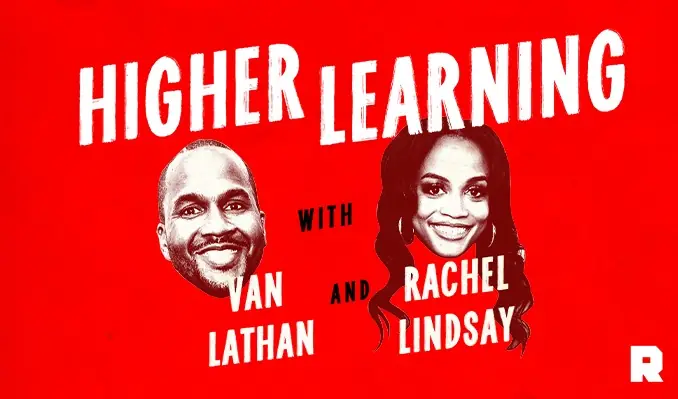 Higher Learning with Van Lathan and Rachel Lindsay LIVE! en Variety Playhouse
